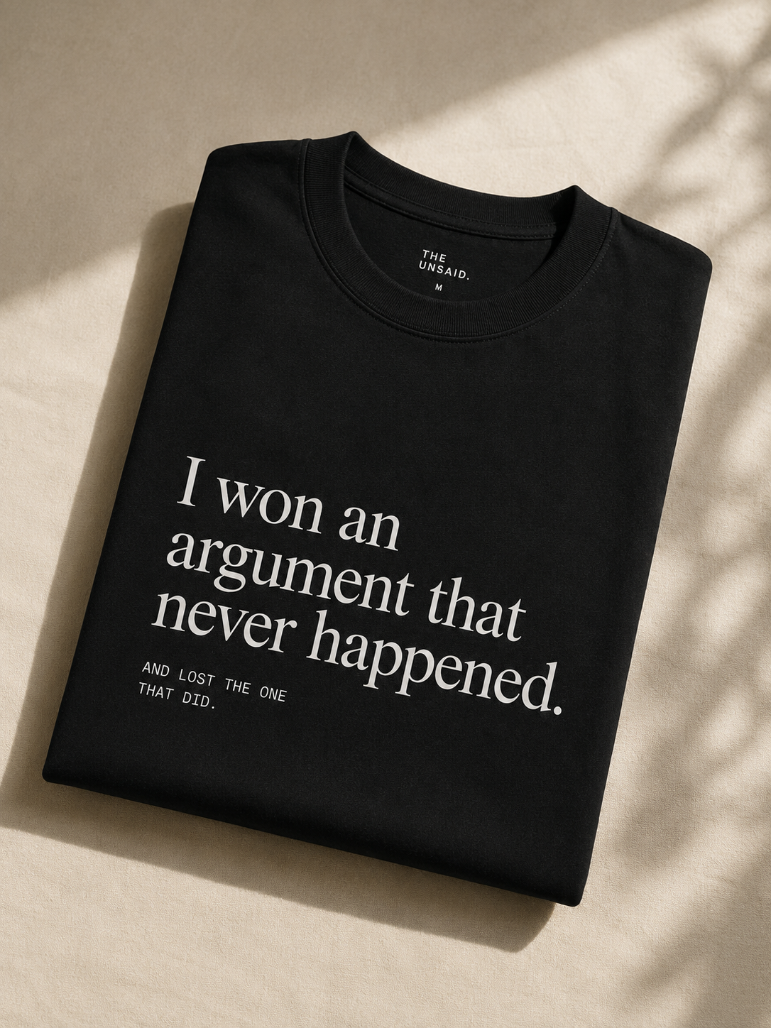 TheUnsaid.US tee — I won an argument that never happened.